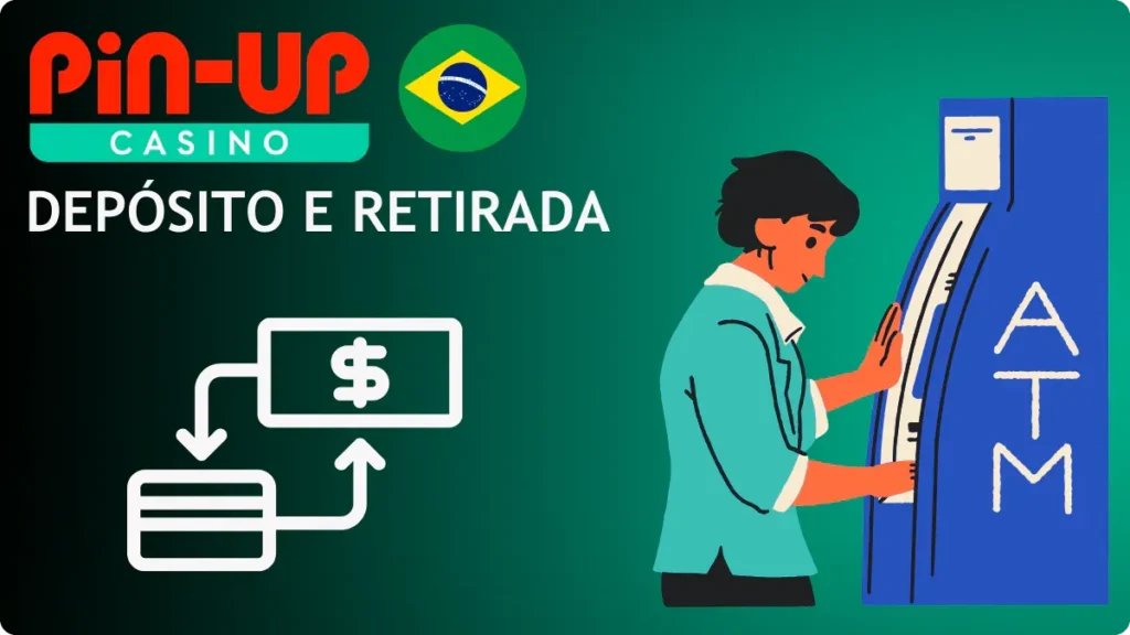 Depósito e Retirada no Nosso Aplicativo Pin-Up